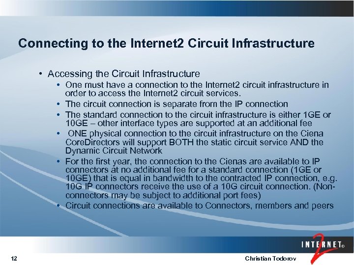 Connecting to the Internet 2 Circuit Infrastructure • Accessing the Circuit Infrastructure • One