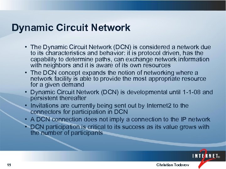 Dynamic Circuit Network • The Dynamic Circuit Network (DCN) is considered a network due