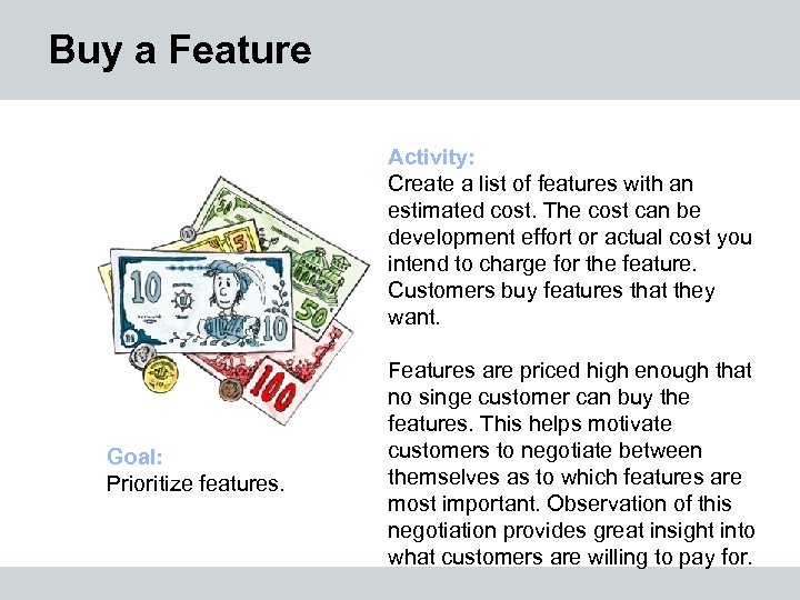 Buy a Feature Activity: Create a list of features with an estimated cost. The