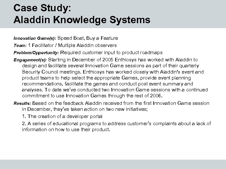 Case Study: Aladdin Knowledge Systems Innovation Game(s): Speed Boat, Buy a Feature Team: 1