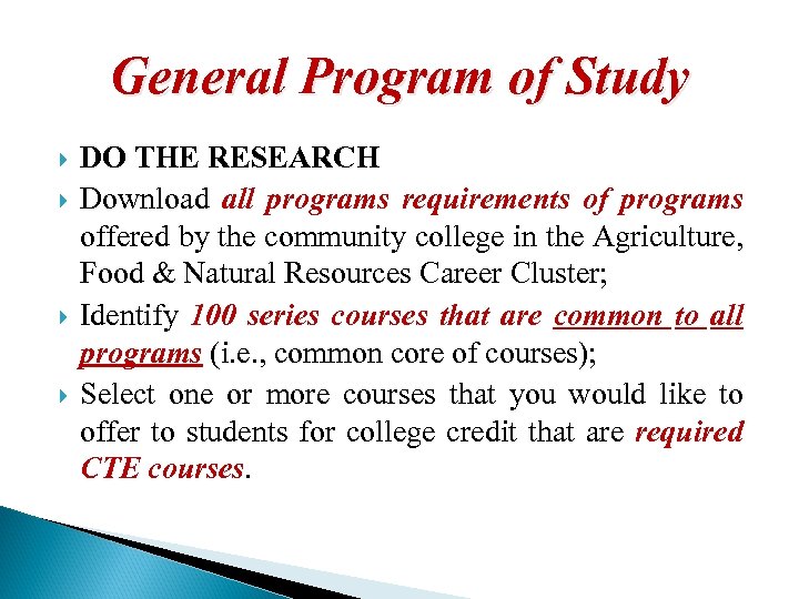 General Program of Study DO THE RESEARCH Download all programs requirements of programs offered