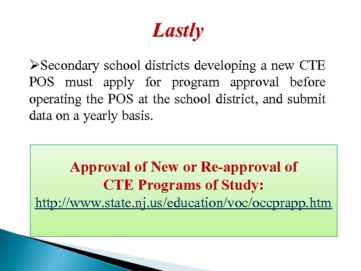 Lastly ØSecondary school districts developing a new CTE POS must apply for program approval