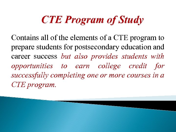 CTE Program of Study Contains all of the elements of a CTE program to