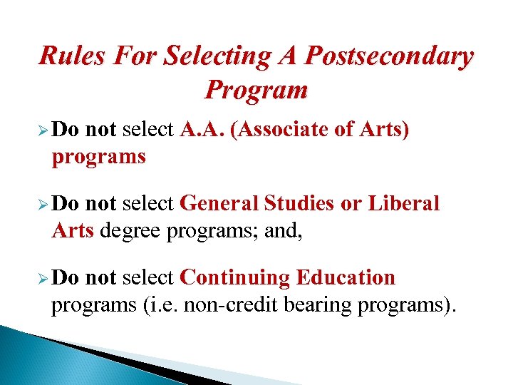 Rules For Selecting A Postsecondary Program Ø Do not select A. A. (Associate of