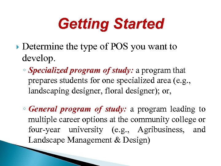 Getting Started Determine the type of POS you want to develop. ◦ Specialized program