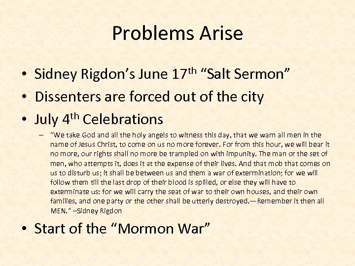 Problems Arise • Sidney Rigdon’s June 17 th “Salt Sermon” • Dissenters are forced