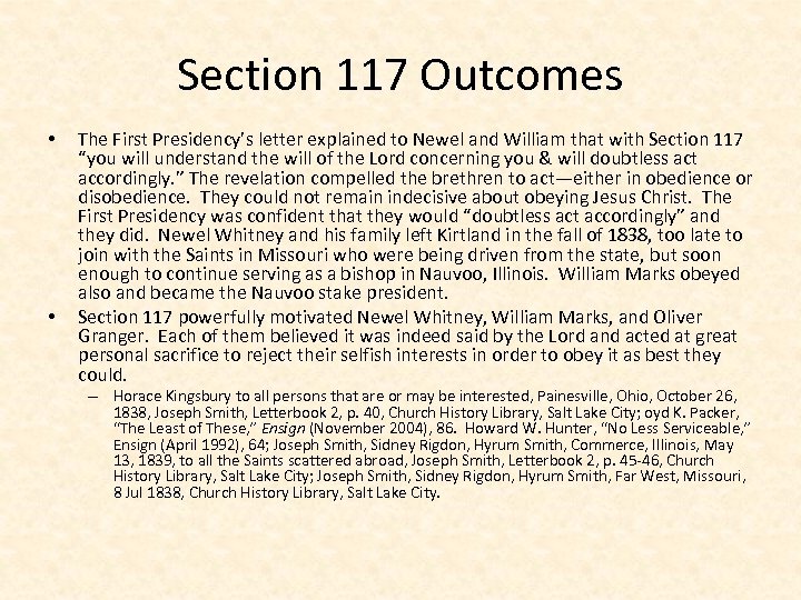 Section 117 Outcomes • • The First Presidency’s letter explained to Newel and William