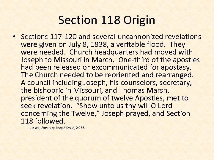 Section 118 Origin • Sections 117 -120 and several uncannonized revelations were given on