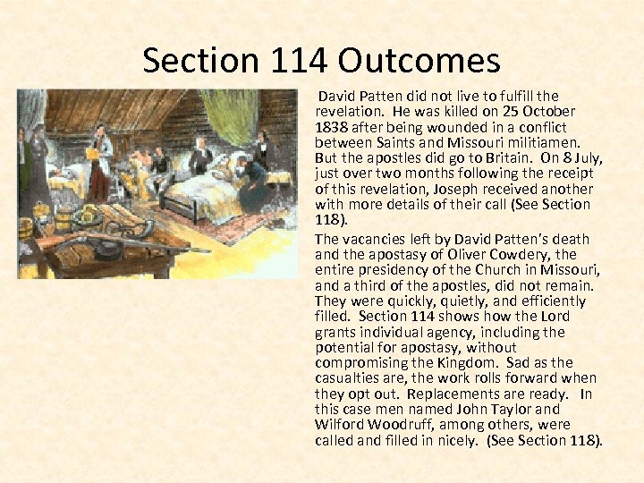 Section 114 Outcomes • • David Patten did not live to fulfill the revelation.