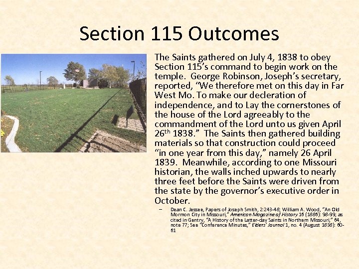 Section 115 Outcomes • The Saints gathered on July 4, 1838 to obey Section