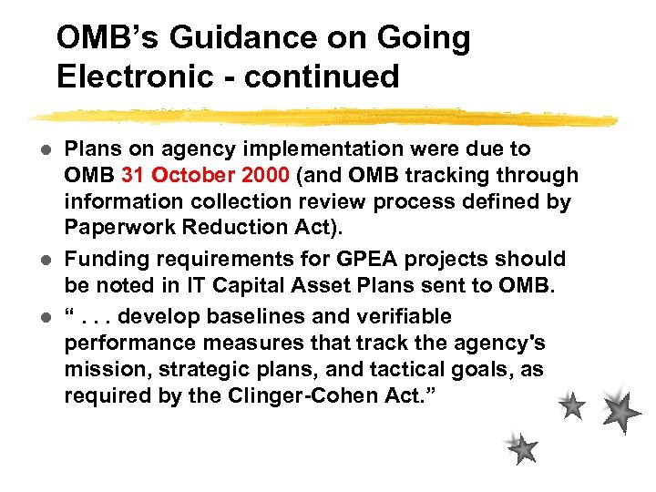 OMB’s Guidance on Going Electronic - continued Plans on agency implementation were due to