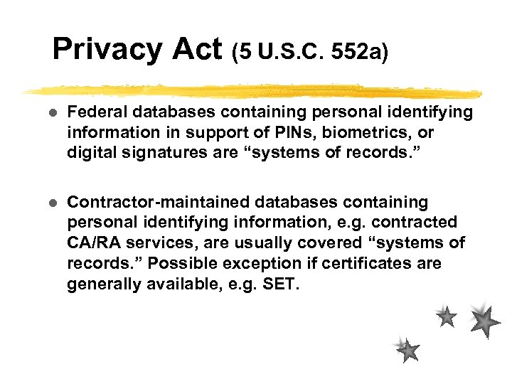 Privacy Act (5 U. S. C. 552 a) l Federal databases containing personal identifying