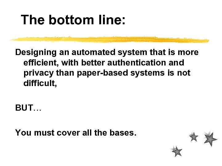 The bottom line: Designing an automated system that is more efficient, with better authentication