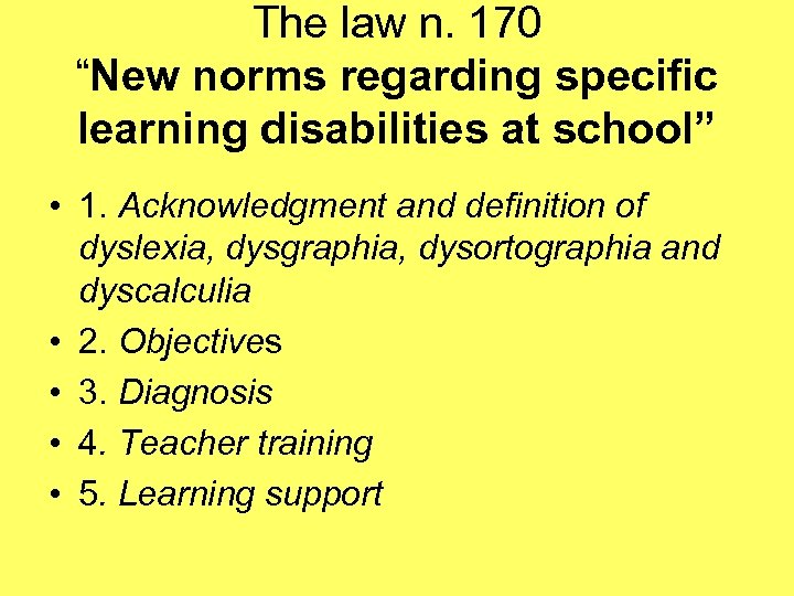 The law n. 170 “New norms regarding specific learning disabilities at school” • 1.