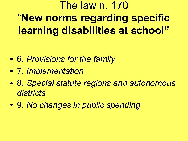 The law n. 170 “New norms regarding specific learning disabilities at school” • 6.