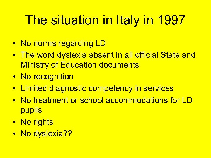 The situation in Italy in 1997 • No norms regarding LD • The word
