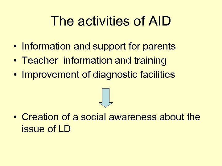 The activities of AID • Information and support for parents • Teacher information and