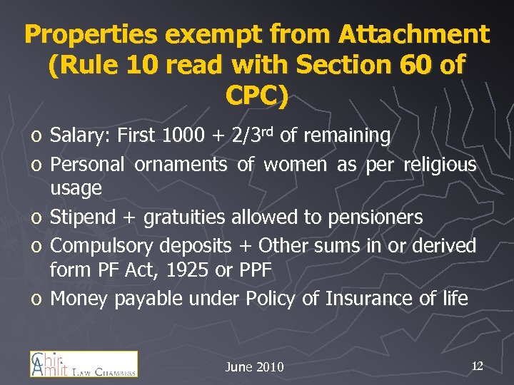 Properties exempt from Attachment (Rule 10 read with Section 60 of CPC) o o