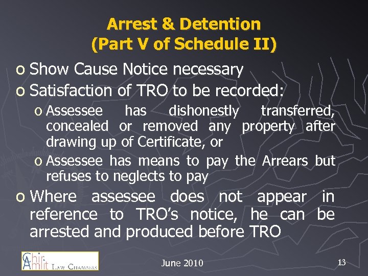 Arrest & Detention (Part V of Schedule II) o Show Cause Notice necessary o