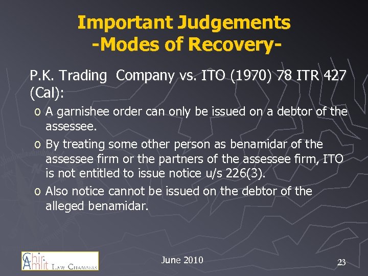 Important Judgements -Modes of Recovery. P. K. Trading Company vs. ITO (1970) 78 ITR