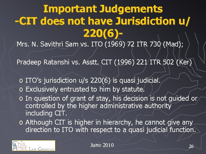 Important Judgements -CIT does not have Jurisdiction u/ 220(6)Mrs. N. Savithri Sam vs. ITO