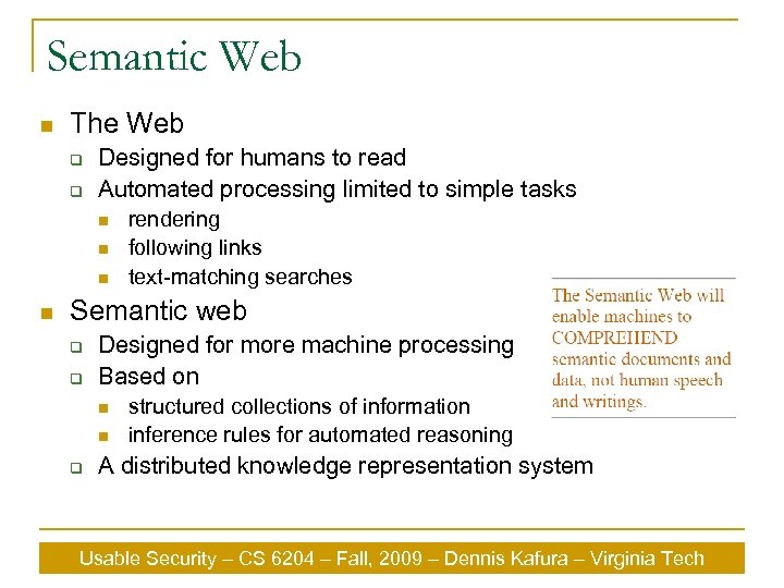 Semantic Web n The Web q q Designed for humans to read Automated processing