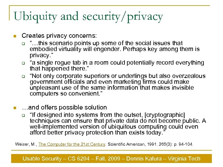 Ubiquity and security/privacy n Creates privacy concerns: q “…this scenario points up some of