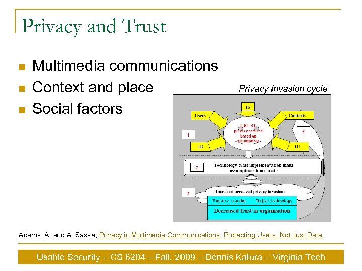 Privacy and Trust n n n Multimedia communications Context and place Social factors Privacy