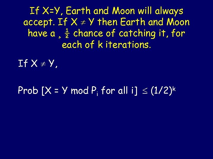 If X=Y, Earth and Moon will always accept. If X Y then Earth and