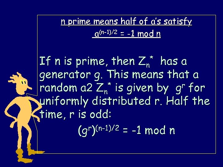 n prime means half of a’s satisfy a(n-1)/2 = -1 mod n If n