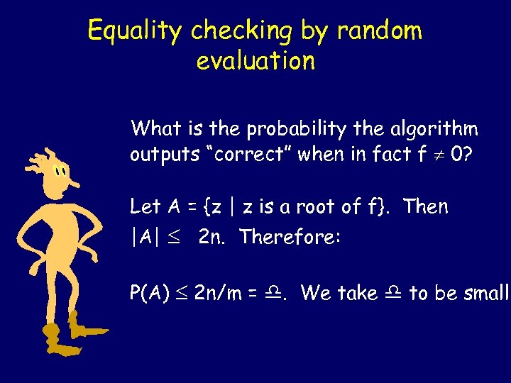 Equality checking by random evaluation What is the probability the algorithm outputs “correct” when