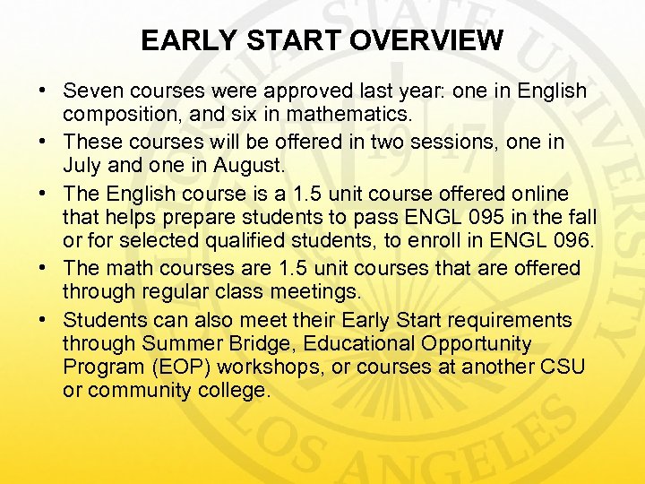 EARLY START OVERVIEW • Seven courses were approved last year: one in English composition,