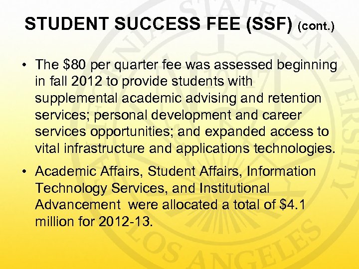 STUDENT SUCCESS FEE (SSF) (cont. ) • The $80 per quarter fee was assessed