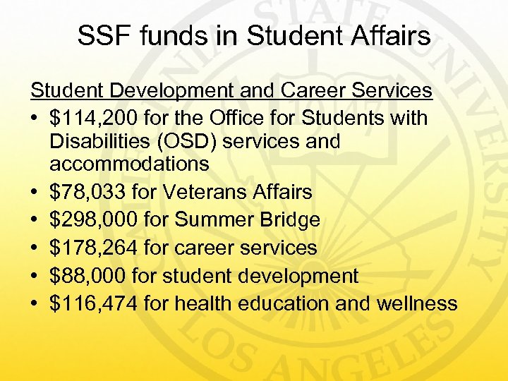 SSF funds in Student Affairs Student Development and Career Services • $114, 200 for