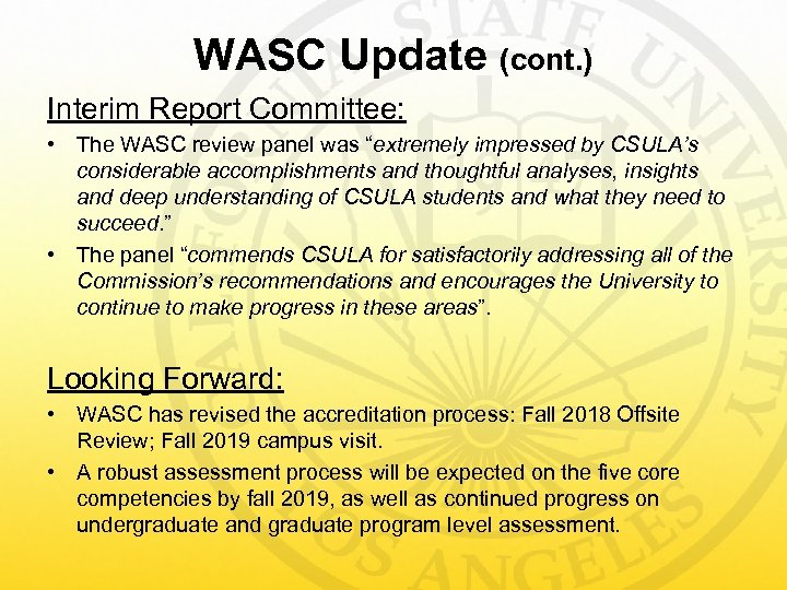 WASC Update (cont. ) Interim Report Committee: • The WASC review panel was “extremely