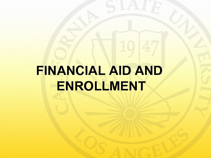 FINANCIAL AID AND ENROLLMENT 