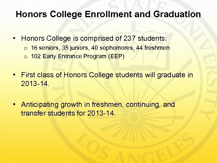 Honors College Enrollment and Graduation • Honors College is comprised of 237 students: o