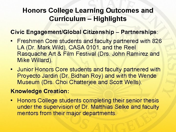 Honors College Learning Outcomes and Curriculum – Highlights Civic Engagement/Global Citizenship – Partnerships: •