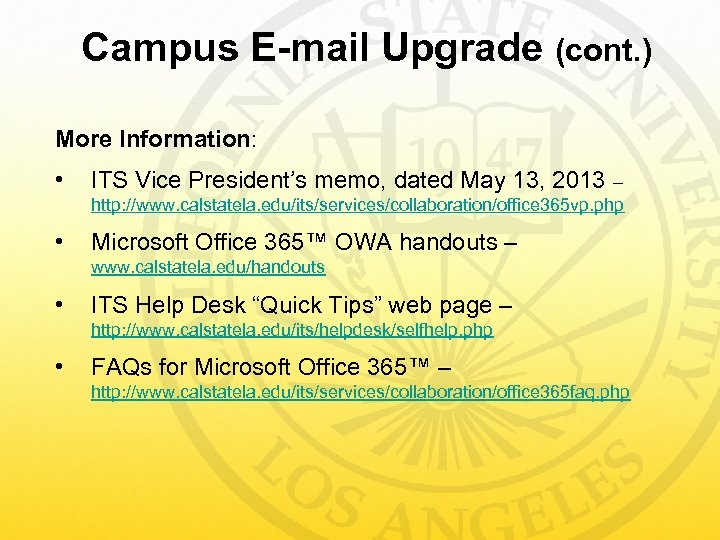 Campus E-mail Upgrade (cont. ) More Information: • ITS Vice President’s memo, dated May