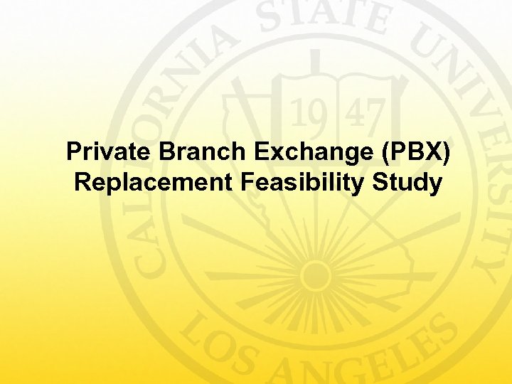 Private Branch Exchange (PBX) Replacement Feasibility Study 