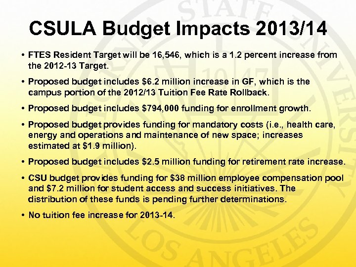 CSULA Budget Impacts 2013/14 • FTES Resident Target will be 16, 546, which is