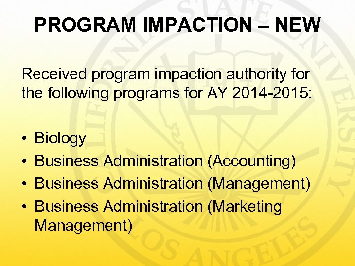 PROGRAM IMPACTION – NEW Received program impaction authority for the following programs for AY