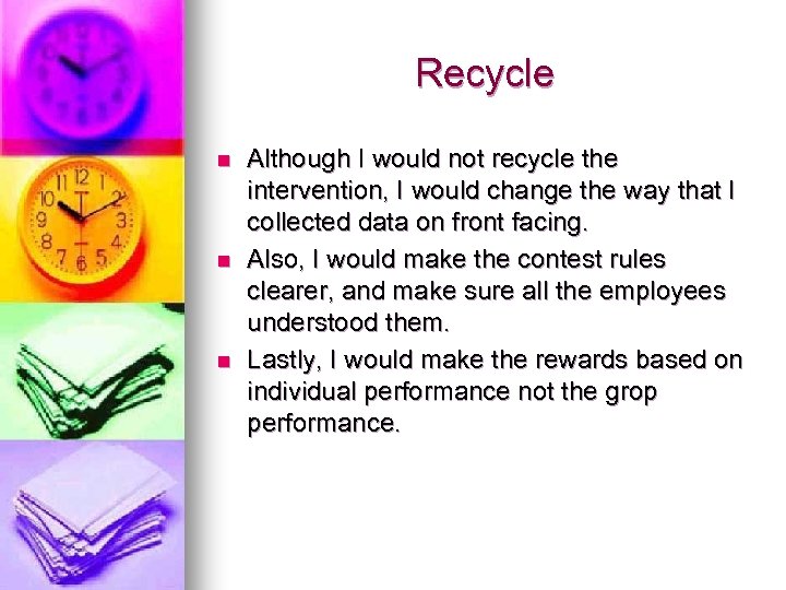 Recycle n n n Although I would not recycle the intervention, I would change