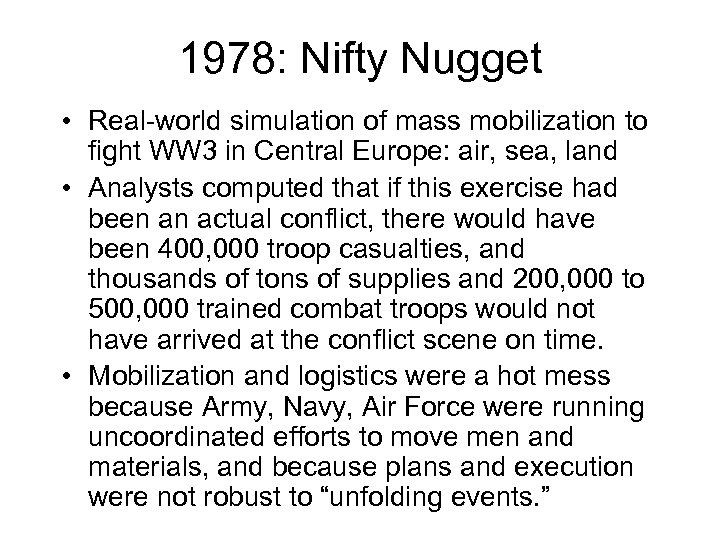 1978: Nifty Nugget • Real-world simulation of mass mobilization to fight WW 3 in