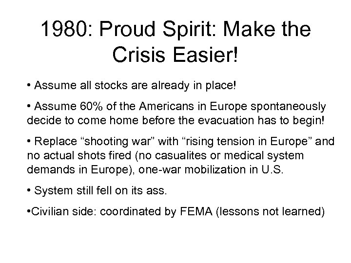 1980: Proud Spirit: Make the Crisis Easier! • Assume all stocks are already in