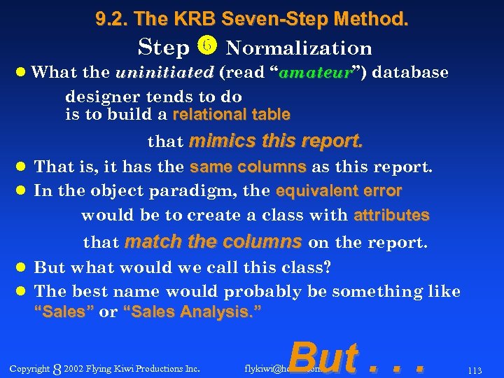 9. 2. The KRB Seven-Step Method. Step Normalization l What the uninitiated (read “amateur”)