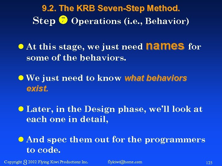 9. 2. The KRB Seven-Step Method. Step Operations (i. e. , Behavior) l At