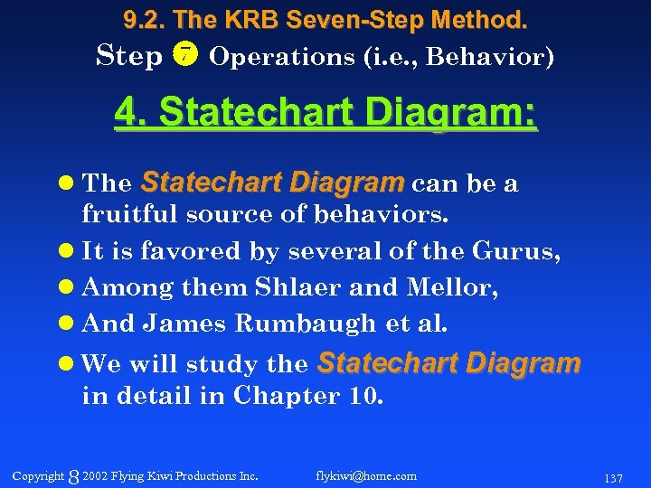 9. 2. The KRB Seven-Step Method. Step Operations (i. e. , Behavior) 4. Statechart