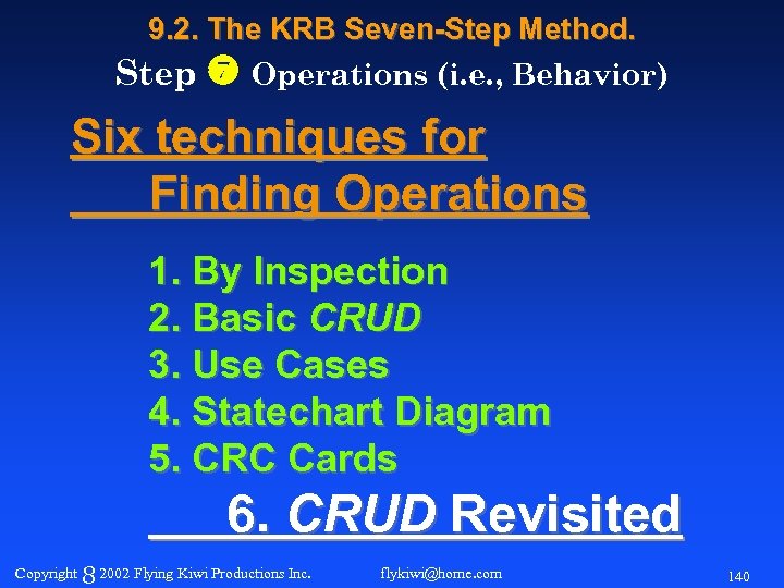 9. 2. The KRB Seven-Step Method. Step Operations (i. e. , Behavior) Six techniques
