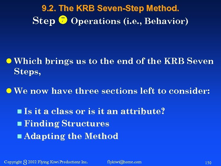 9. 2. The KRB Seven-Step Method. Step Operations (i. e. , Behavior) l Which